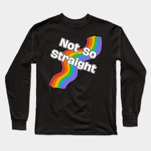 Not So Straight Long Sleeve T-Shirt